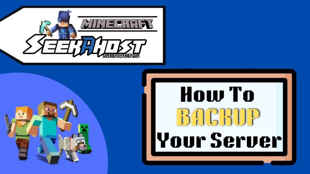 How To Backup Or Restore Your Minecraft World On A Server Seekahost