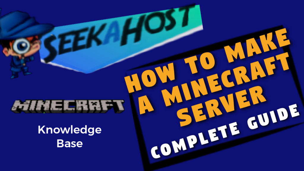 How To Make A Minecraft Server A Complete Guide To Setup A Minecraft Server Seekahost 0334