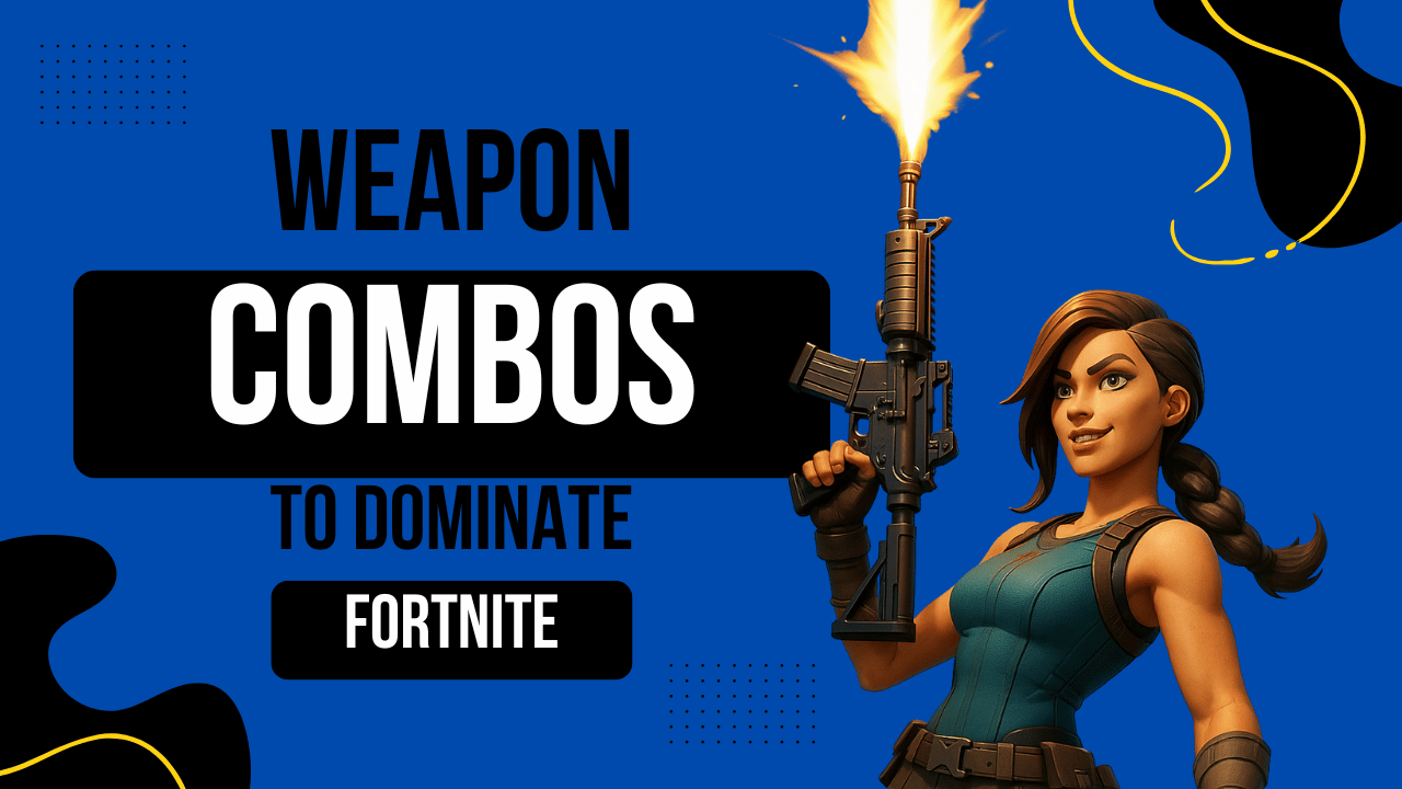 Weapon Combos That Dominate in Fortnite